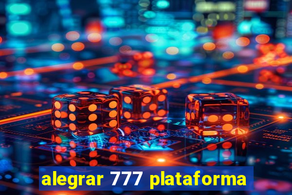 alegrar 777 plataforma